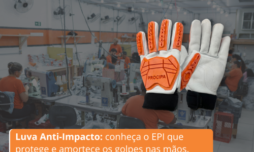 Luva anti-impacto: conheça o EPI que protege e amortece os golpes nas mãos